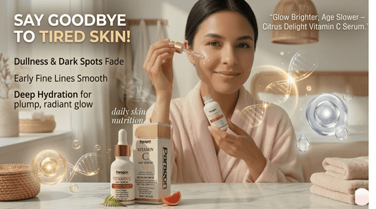 Why Your Skin Looks Tired and Dull — And How Vitamin C Can Restore Your Natural Glow - Paragon Laboratories